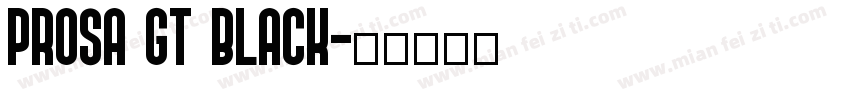 Prosa GT Black字体转换